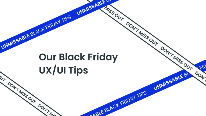Black Friday UX/UI Tips: Optimising Shopping Experiences to Maximise Conversions