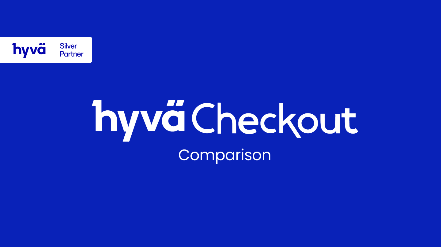 Hyva vs. Luma vs. Fire - Magento Checkouts