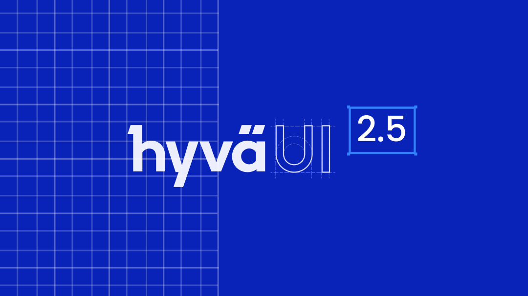 From Design to Development: How Hyvä UI 2.5 Streamlines Magento UX